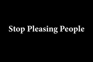 Stop Pleasing People 2